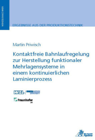 Kniha Kontaktfreie Bahnlaufregelung zur Herstellung funktionaler Mehrlagensysteme in einem kontinuierlichen Laminierprozess Martin Priwisch