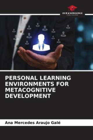 Knjiga PERSONAL LEARNING ENVIRONMENTS FOR METACOGNITIVE DEVELOPMENT Ana Mercedes Araujo Galé
