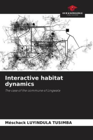 Knjiga Interactive habitat dynamics Méschack LUYINDULA TUSIMBA