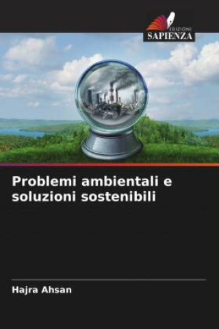 Knjiga Problemi ambientali e soluzioni sostenibili Hajra Ahsan