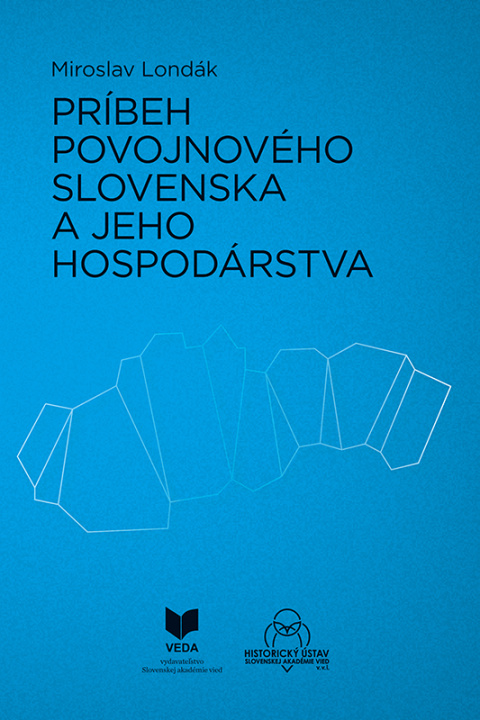 Kniha Príbeh povojnového Slovenska a jeho hospodárstva Miroslav Londák