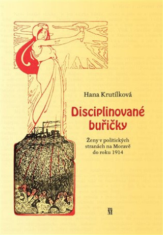 Kniha Disciplinované buřičky Hana Krutílková