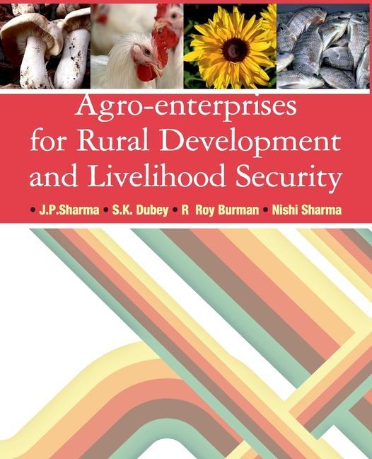 Книга Agro-Enterprises for Rural Development and Livelihood Security J. P. Sharma