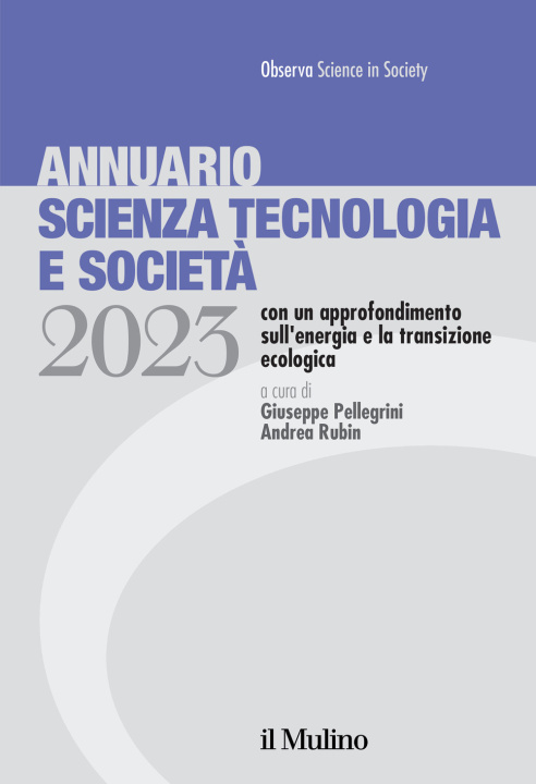 Kniha Annuario scienza tecnologia e società. Edizione 2023 con un approfondimento sull'energia e la transizione ecologica 