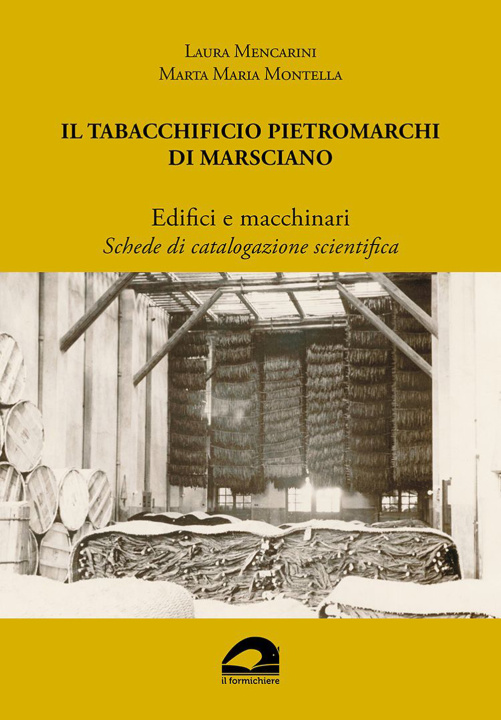 Kniha Tabacchificio Pietromarchi di Marsciano. Edifici e macchinari. Schede di catalogazione scientifica Laura Mencarini