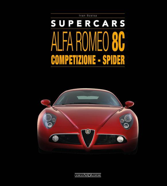 Könyv Alfa Romeo 8c: Competizione - Spider Carlo Di Giusto