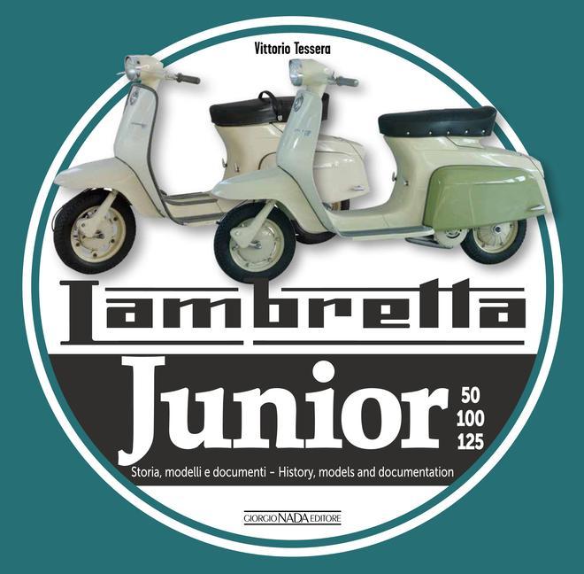 Книга Lambretta Junior 50, 100, 125: Storia Modelli E Documenti/History, Models and Documents 