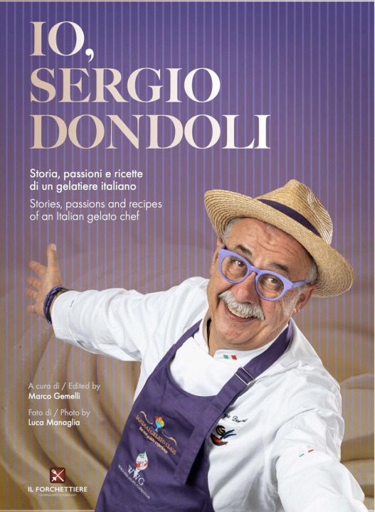 Carte Io, Sergio Dondoli. Storie, passioni e ricette di un gelatiere italiano. Ediz. italiano e inglese Sergio Dondoli