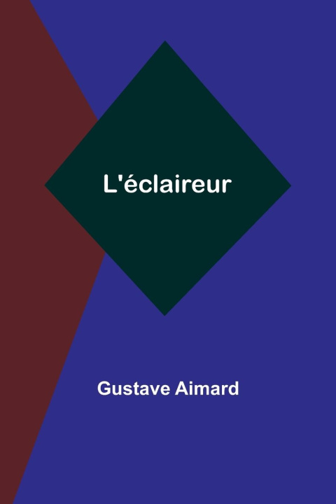 Knjiga L'éclaireur Gustave Aimard