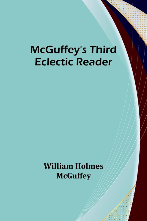 Knjiga McGuffey's Third Eclectic Reader William Holmes McGuffey
