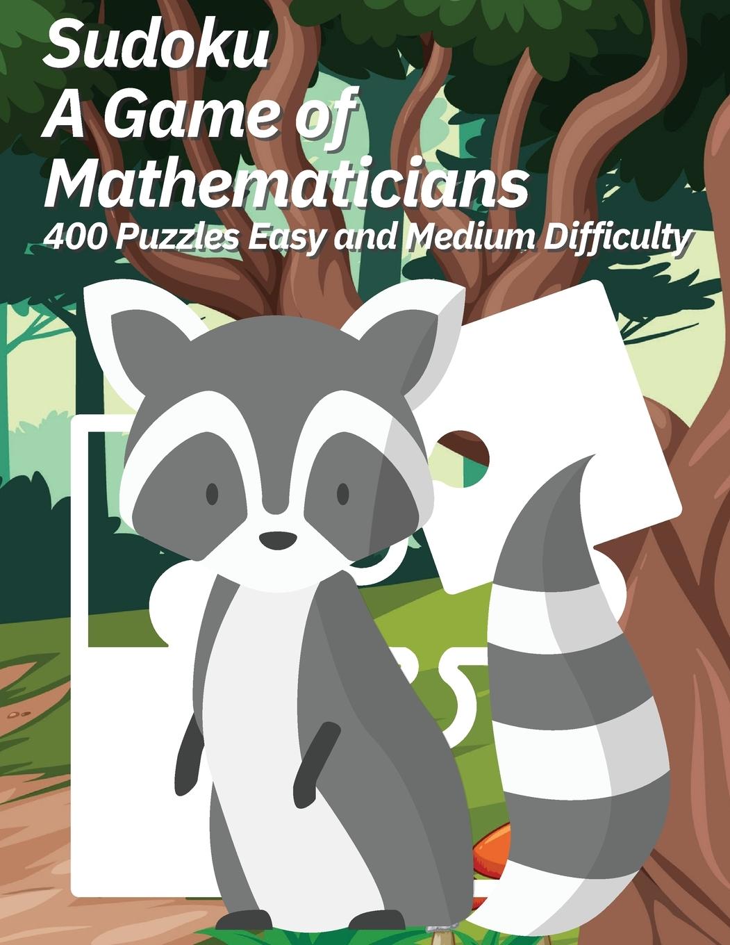 Könyv Sudoku A Game of Mathematicians 400 Puzzles Easy and Medium Difficulty 