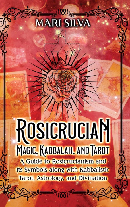 Knjiga Rosicrucian Magic, Kabbalah, and Tarot 
