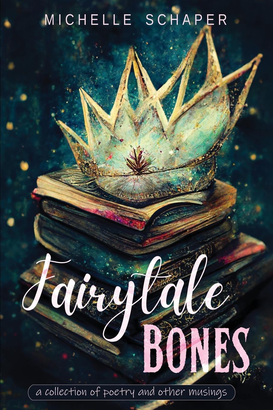 Knjiga Fairytale Bones Michelle Schaper