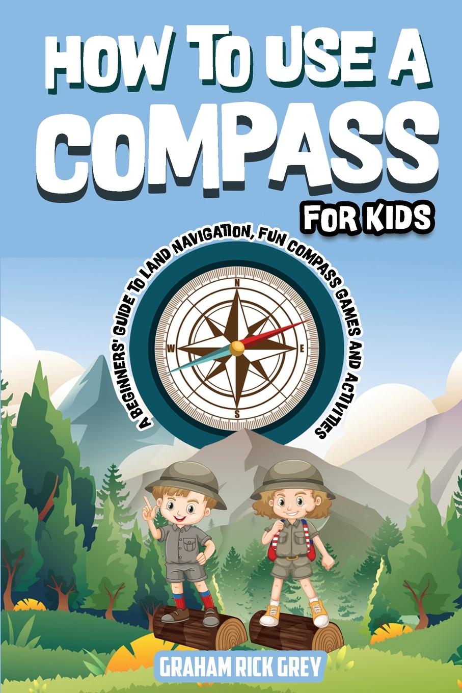 Книга How to Use a Compass for Kids Graham Rick Grey
