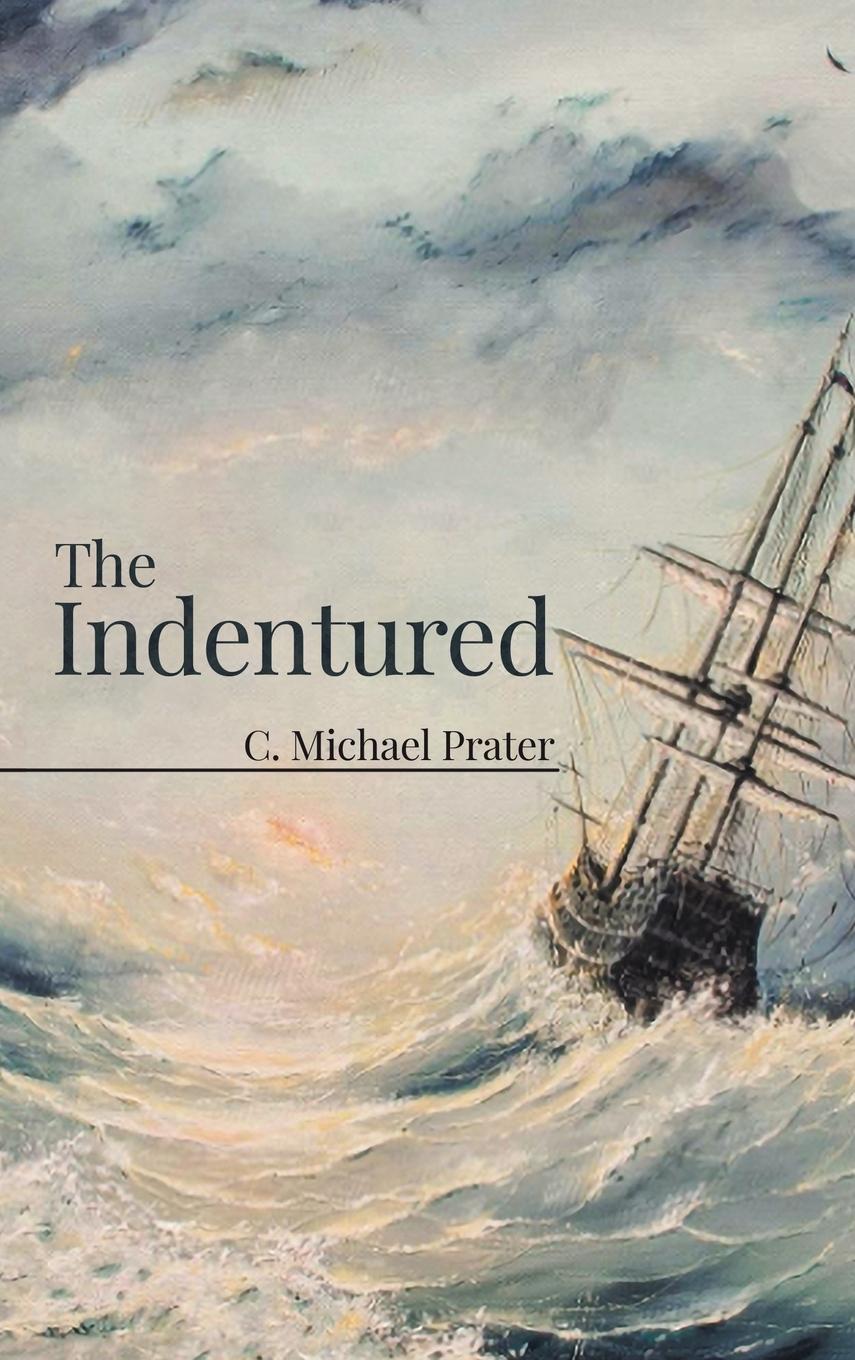 Knjiga The Indentured C. Michael Prater