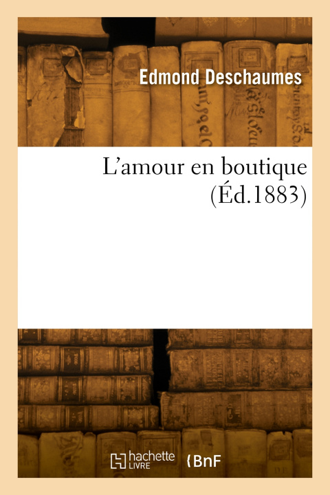 Kniha L'amour en boutique Edmond Deschaumes