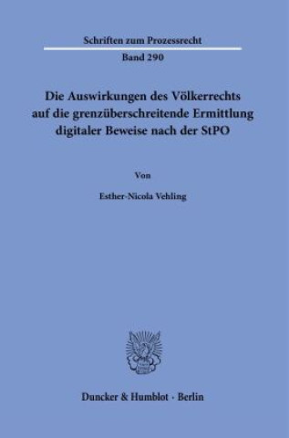 Книга Die Auswirkungen des Völkerrechts auf die grenzüberschreitende Ermittlung digitaler Beweise nach der StPO. 