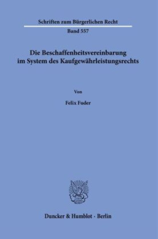 Kniha Die Beschaffenheitsvereinbarung im System des Kaufgewährleistungsrechts. 