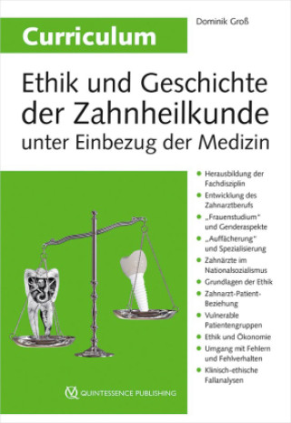 Kniha Curriculum Ethik und Geschichte der Zahnheilkunde unter Einbezug der Medizin Dominik Groß