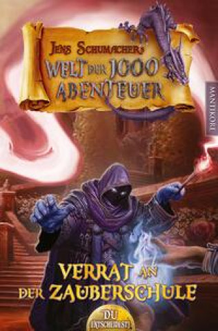 Kniha Die Welt der 1000 Abenteuer - Verrat in der Zauberschule: Ein Fantasy-Spielbuch 