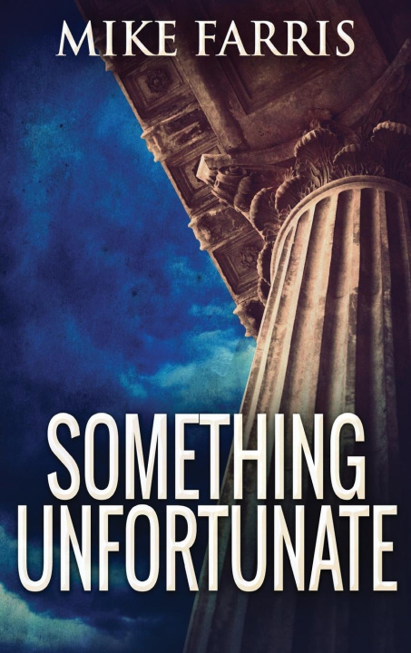 Knjiga Something Unfortunate Mike Farris