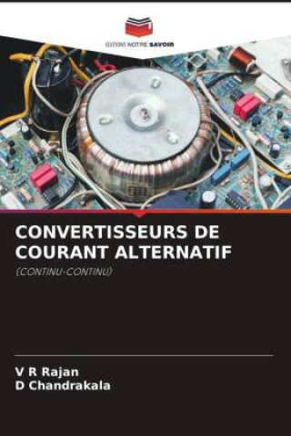 Knjiga CONVERTISSEURS DE COURANT ALTERNATIF D. Chandrakala
