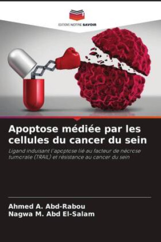 Knjiga Apoptose médiée par les cellules du cancer du sein Nagwa M. Abd El-Salam