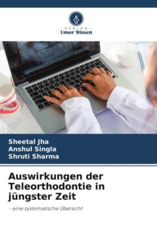 Książka Auswirkungen der Teleorthodontie in jüngster Zeit Anshul Singla