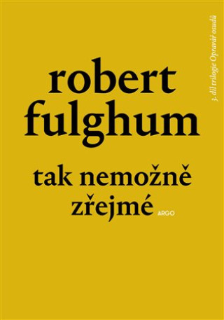 Book Tak nemožně zřejmé Robert Fulghum