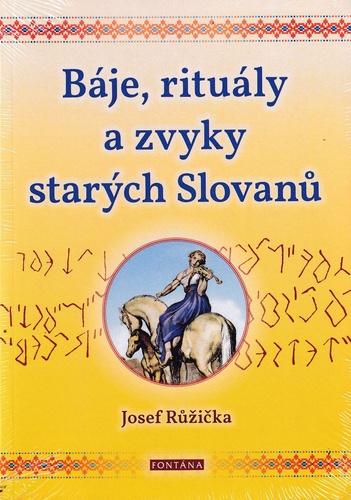 Book Báje, rituály a zvyky starých Slovanů Josef Růžička