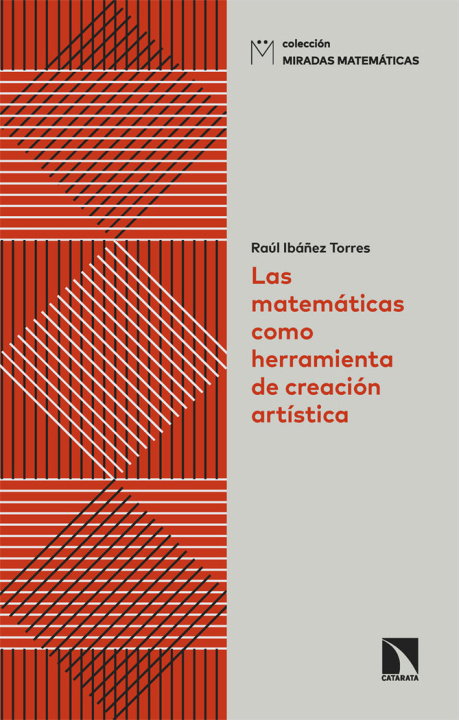 Kniha LAS MATEMATICAS COMO HERRAMIENTA DE CREACION ARTISTICA IBAÑEZ TORRES