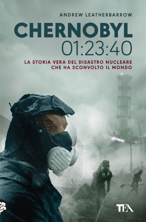 Kniha Chernobyl 01:23:40. La storia vera del disastro nucleare che ha sconvolto il mondo Andrew Leatherbarrow