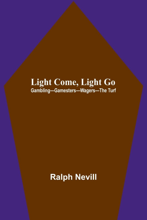 Knjiga Light Come, Light Go Ralph Nevill