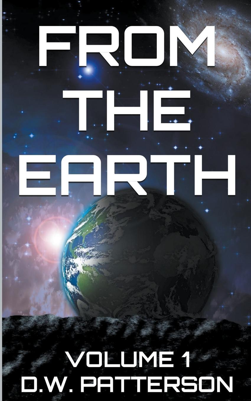 Knjiga From The Earth Book 1 D.W. Patterson
