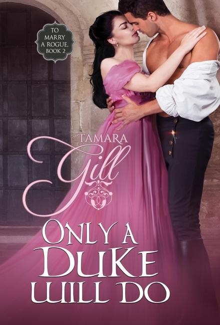 Knjiga Only a Duke Will Do Tamara Gill