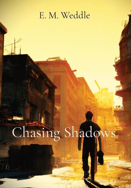 Knjiga Chasing Shadows E. M. Weddle