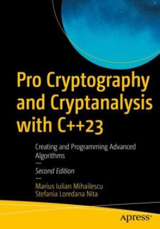Knjiga Pro Cryptography and Cryptanalysis with C++23 Marius Iulian Mihailescu