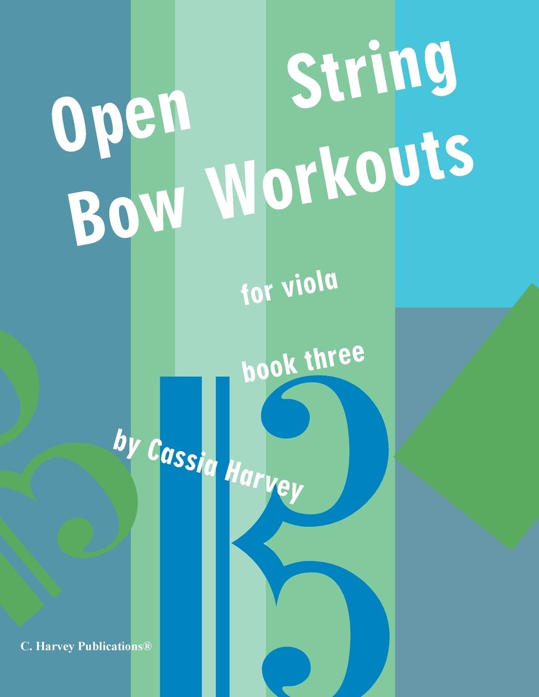 Knjiga Open String Bow Workouts for Viola, Book Three Cassia Harvey