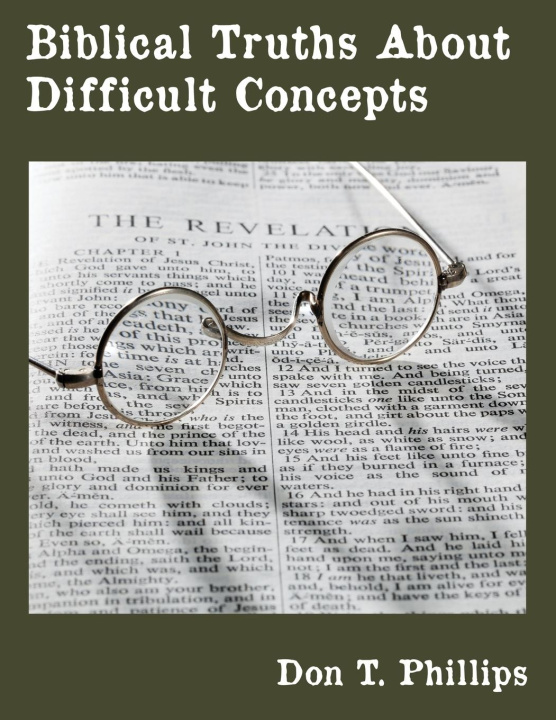 Knjiga Biblical Truths About Difficult Concepts Don T. Phillips