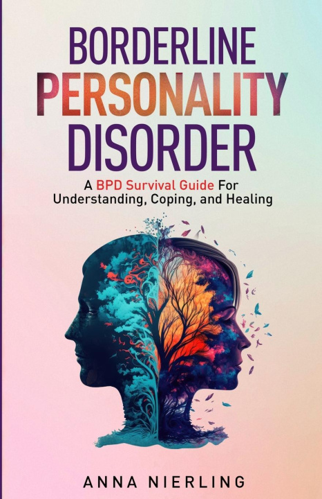 Книга Borderline Personality Disorder - A BPD Survival Guide 
