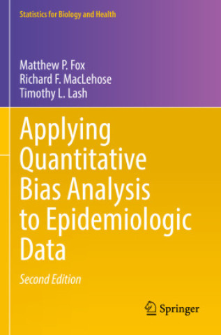 Boek Applying Quantitative Bias Analysis to Epidemiologic Data Matthew P. Fox