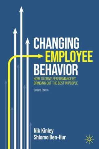 Kniha Changing Employee Behavior Nik Kinley