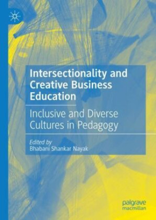 Knjiga Intersectionality and Creative Business Education Bhabani Shankar Nayak