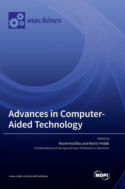Knjiga Advances in Computer-Aided Technology Marek Kočiško