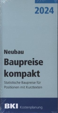 Carte BKI Baupreise kompakt 2024 - Neubau + Altbau BKI Baukosteninformationszentrum