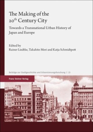 Kniha The Making of the 20th Century City Rainer Liedtke