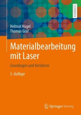 Kniha Materialbearbeitung mit Laser Helmut Hügel