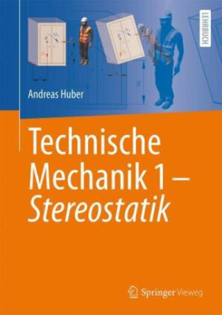 Knjiga Technische Mechanik 1 - Stereostatik Andreas Huber