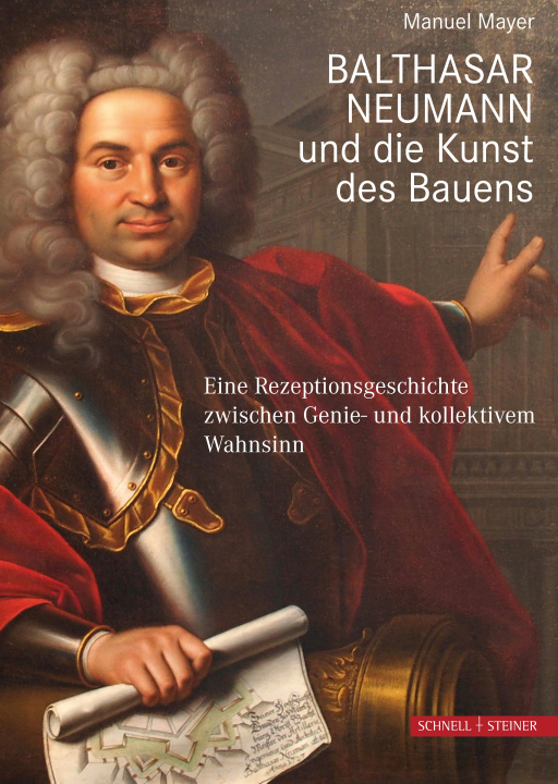 Kniha Balthasar Neumann und die Kunst des Bauens 