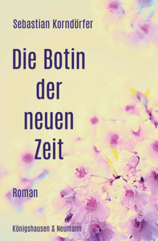 Книга Die Botin der neuen Zeit Sebastian Korndörfer